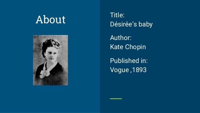 Kate Chopin: “Désirée’s Baby”
