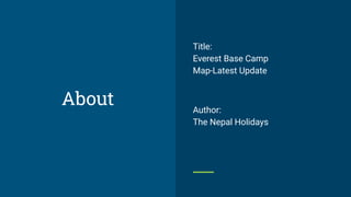 Title:
Everest Base Camp
Map-Latest Update
Author:
The Nepal Holidays
About
 