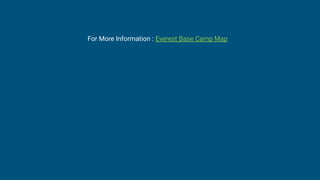 For More Information : Everest Base Camp Map
 
