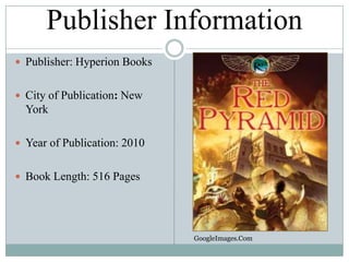 Publisher Information
 Publisher: Hyperion Books

 City of Publication: New

York
 Year of Publication: 2010
 Book Length: 516 Pages

GoogleImages.Com

 
