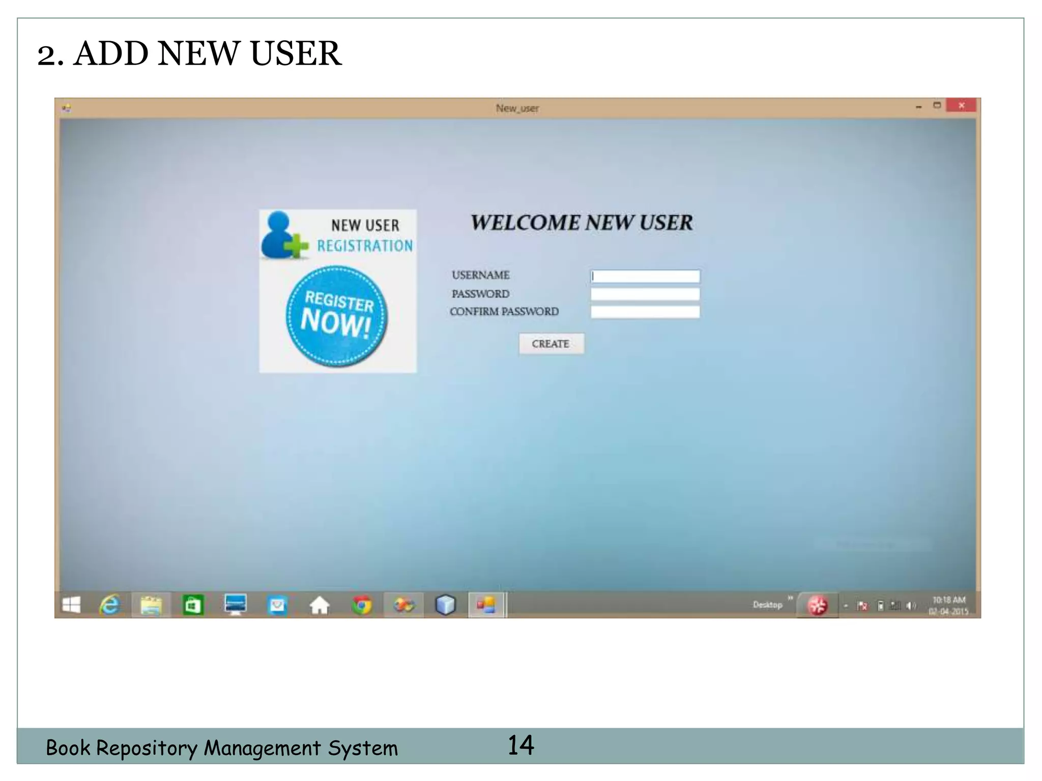 Book Repository Management System 14
2. ADD NEW USER
 
