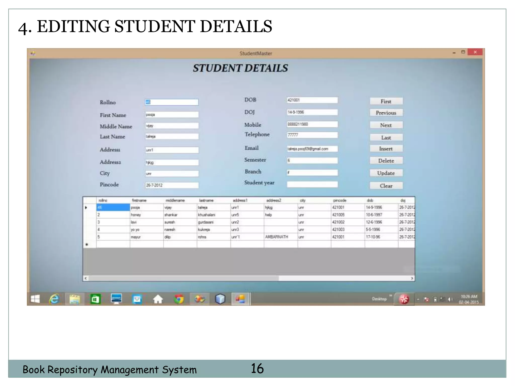 Book Repository Management System 16
4. EDITING STUDENT DETAILS
 