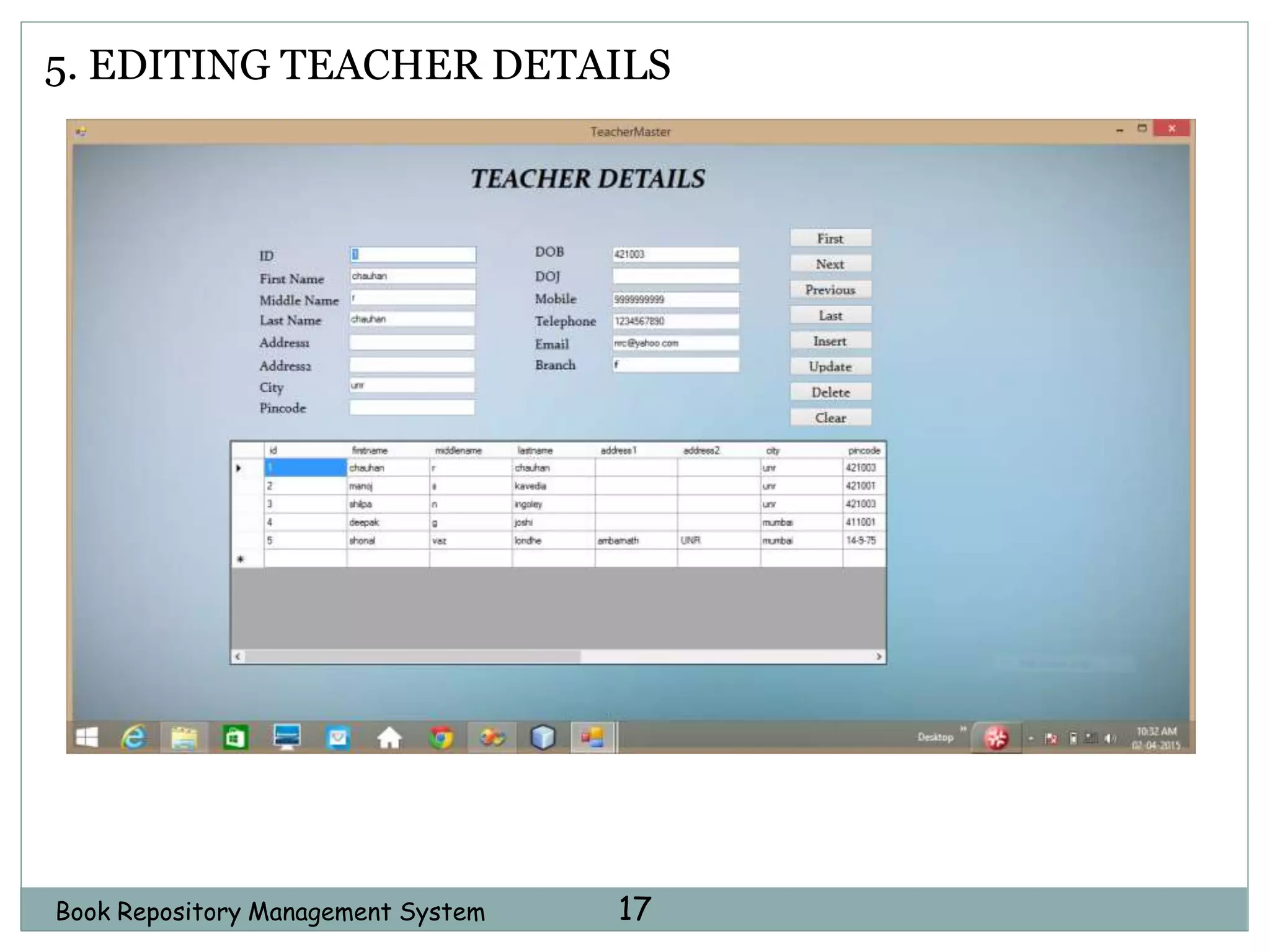 Book Repository Management System 17
5. EDITING TEACHER DETAILS
 