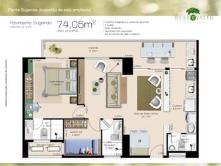 Planta Sugerida (sugestão de sala ampliada)
Pavimento Sugerido
74,05m2
colunas 02 e 04
área privativa
• Cozinha integrada a varanda gourmet
• 2 suítes
• Sala ampliada
• Varanda com bancada,
pia e pontos de gás e elétrico
Varanda
11,13m2
1,56m
0,95m
3,59m
2,79m
0,80m
1,21m
2,16m
2,30m
2,15m
3,90m
1,25m
0,80m
2,02m
3,56m 2,33m
2,71m
3,15m
5,44m
3,82m
2,73m
1,20m2,22m 2,22m
1,72m
1,30m
1,00m2,50m
2,60m
1,73m
Cozinha
6,57m2
Sala de Estar/Jantar
22,17m2
Suíte Master
11,64m2
WC
Reversível
2,58m2
WC
Serviço
1,72m2
WC
2,78m2
Quarto 02
4,80m2
Sacada 1,62m2
Materialexclusivoparatreinamentodecorretores
 