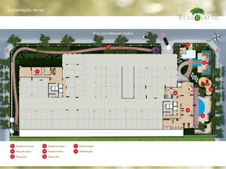 Implantação térreo
Rua Luiza Miranda Coelho
AvenidaPintoBandeira
RuaJoséBarretoParente
Guarita com eclusa01
Praça das águas02
Playground03
Academia outdoor04
Academia térreo05
Espaço kids06
Pista de cooper07
Administração23
01
02
03
06
05
04
07
23
 
