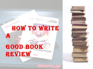 How to write a  GOOD Book Review 