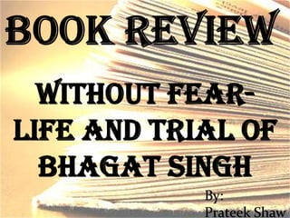 Book Review: Life and Trial of Bhagat Singh