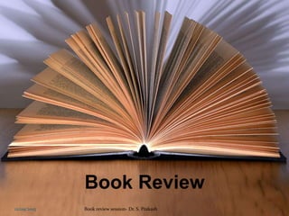 Book Review
1Book review session- Dr. S. Prakash12/09/2015
 