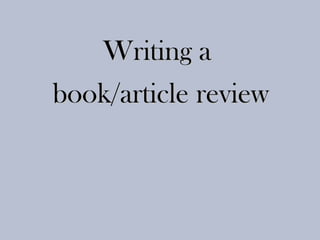 Writing aWriting a
book/article reviewbook/article review
 