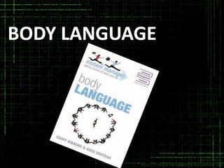 BODY LANGUAGE

 