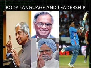 BODY LANGUAGE AND LEADERSHIP

 