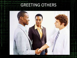 GREETING OTHERS

 