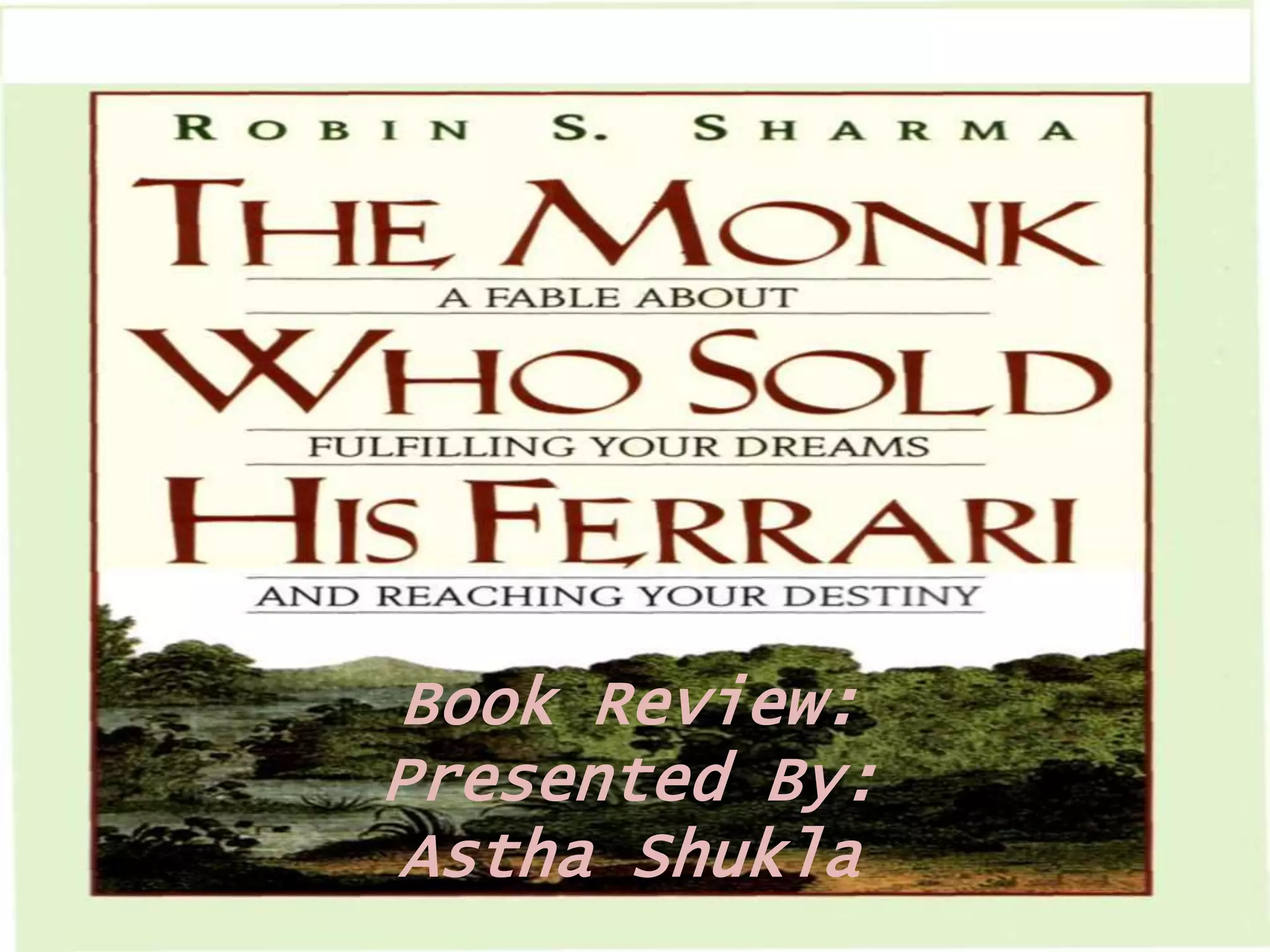 The Monk who Sold His Ferrari-Book review ppt | PPTX | Hinduism