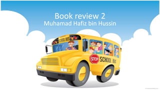 Book review 2
Muhamad Hafiz bin Hussin
 