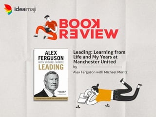 Book Review; Leading: Learning from Life and My Years at Manchester United