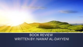 BOOK REVIEW
WRITTEN BY: NAWAF AL-DAYYENI
 