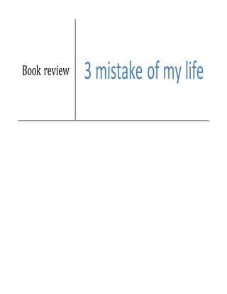 Book review 3mistake ofmylife
 