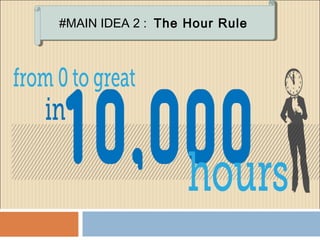 #MAIN IDEA 2 : The Hour Rule
 