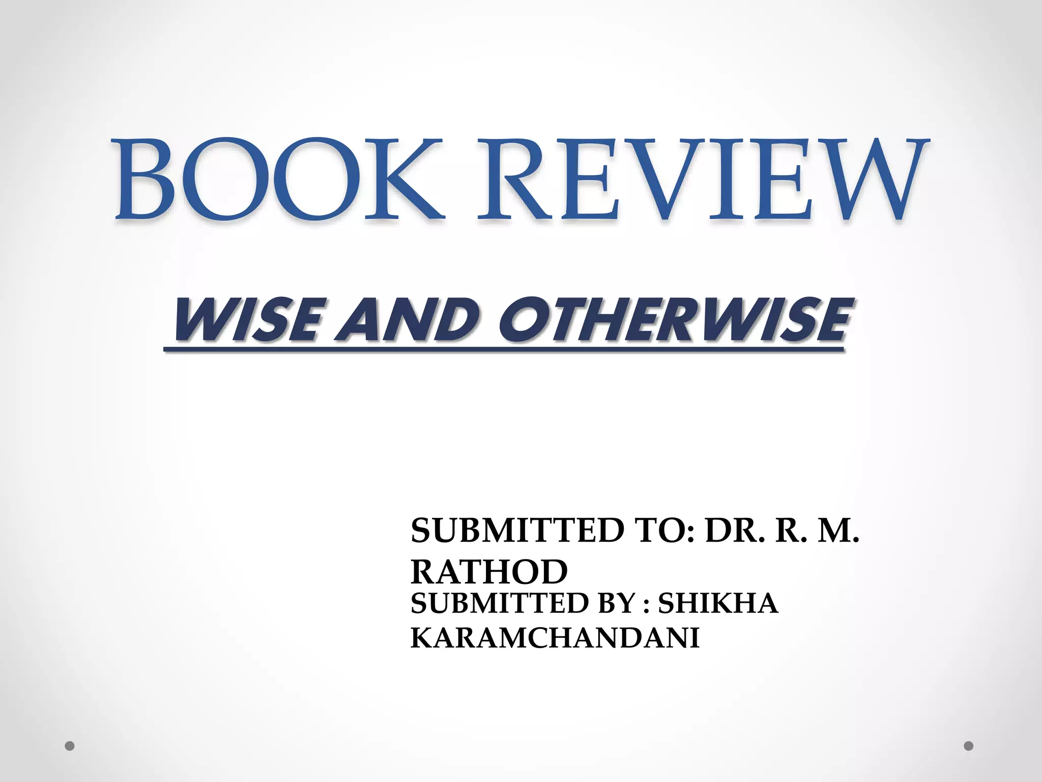 Wise and otherwise book review pptx