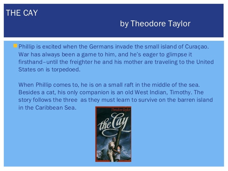 essay on the cay by theodore taylor This is a final test for the reading of the cay by theodore taylor. essay on the cay by theodore taylor This is a final test for the reading of the cay by theodore taylor.