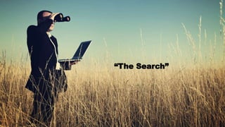 “The Search”
 