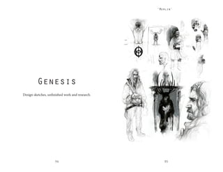 34 35
Genesis
Design sketches, unfinished work and research.
‘Merlin’
 