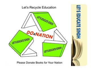 Let’s Recycle Education




Please Donate Books for Your Nation
 