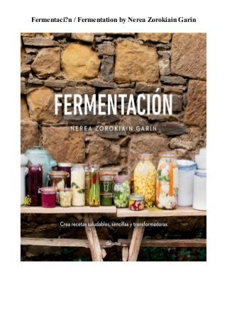 Fermentaci?n / Fermentation by Nerea Zorokiain Garin
 