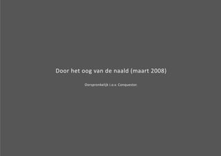 Door het oog van de naald (maart 2008) 
Oorspronkelijk i.o.v. Conquestor. 
 