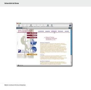 102
Màster en direcció tècnica d’empreses
Universitat de Girona
 