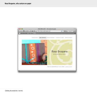 110
Catàleg de productes i serveis
Rosa Bruguera, alta costura en paper
 