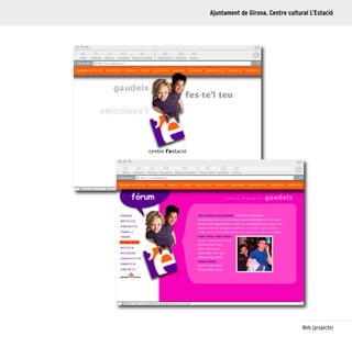 111
Web (projecte)
Ajuntament de Girona. Centre cultural L’Estació
 