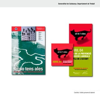 15
Cartells i fullets prevenció laboral
Generalitat de Catalunya. Departament de Treball
 