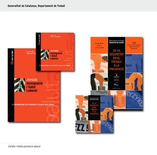 16
Cartells i fullets prevenció laboral
Generalitat de Catalunya. Departament de Treball
 