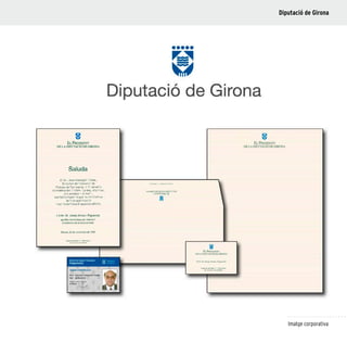 27
Imatge corporativa
Diputació de Girona
 