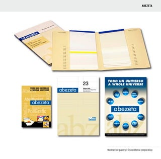 43
Mostrari de papers i línia editorial corporativa
ABEZETA
 