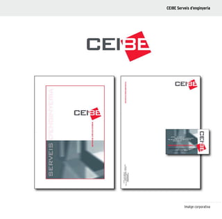 59
Imatge corporativa
CEIBE Serveis d’enginyeria
 