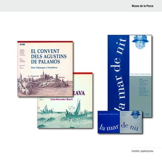 61
Cartells i publicacions
Museu de la Pesca
 