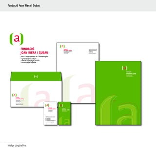 70
Imatge corporativa
Fundació Joan Riera i Gubau
 