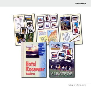 75
Catàlegs per a diversos centres
Rosa dels Vents
 