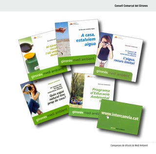85
Campanyes de difusió de Medi Ambient
Consell Comarcal del Girones
 