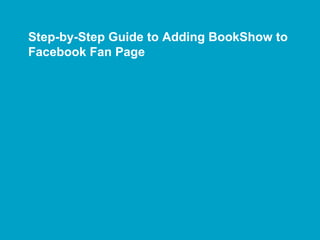 Step-by-Step Guide to Adding BookShow to Facebook Fan Page 