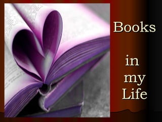 Books   in  my Life 