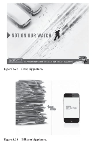 Trim Size: 6in x 9in Morin c08.tex V1 - 07/25/2018 5:59pm Page 213
k
k k
k
DELIVER TO THE PRIMAL BRAIN 213
Figure 8.27 Tovar big picture.
Figure 8.28 Bill.com big picture.
 