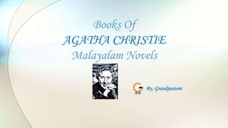Books Of
AGATHA CHRISTIE
Malayalam Novels
 