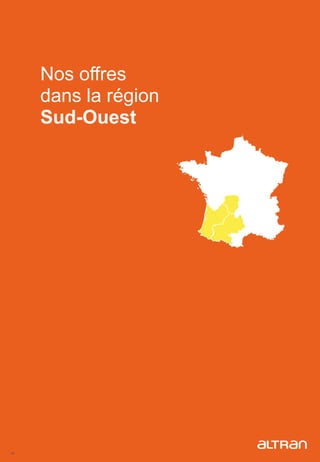 41
Nos offres
dans la région
Sud-Ouest
 