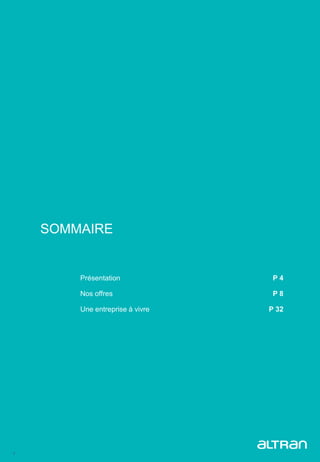 2
SOMMAIRE
Présentation P 4
Nos offres P 8
Une entreprise à vivre P 32
 