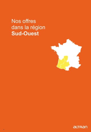36
Nos offres
dans la région
Sud-Ouest
 