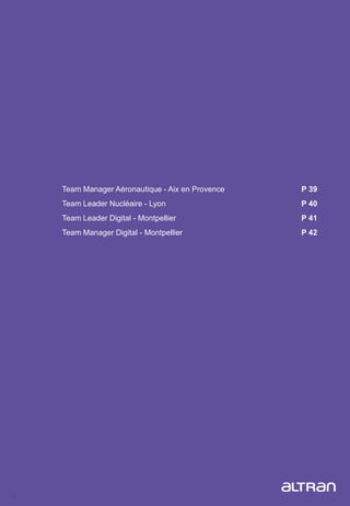 38
Team Manager Aéronautique - Aix en Provence P 39
Team Leader Nucléaire - Lyon P 40
Team Leader Digital - Montpellier P 41
Team Manager Digital - Montpellier P 42
 