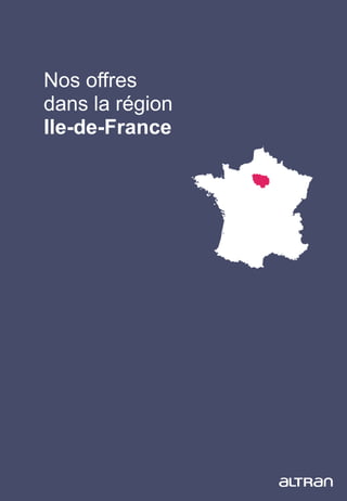10
Nos offres
dans la région
Ile-de-France
 